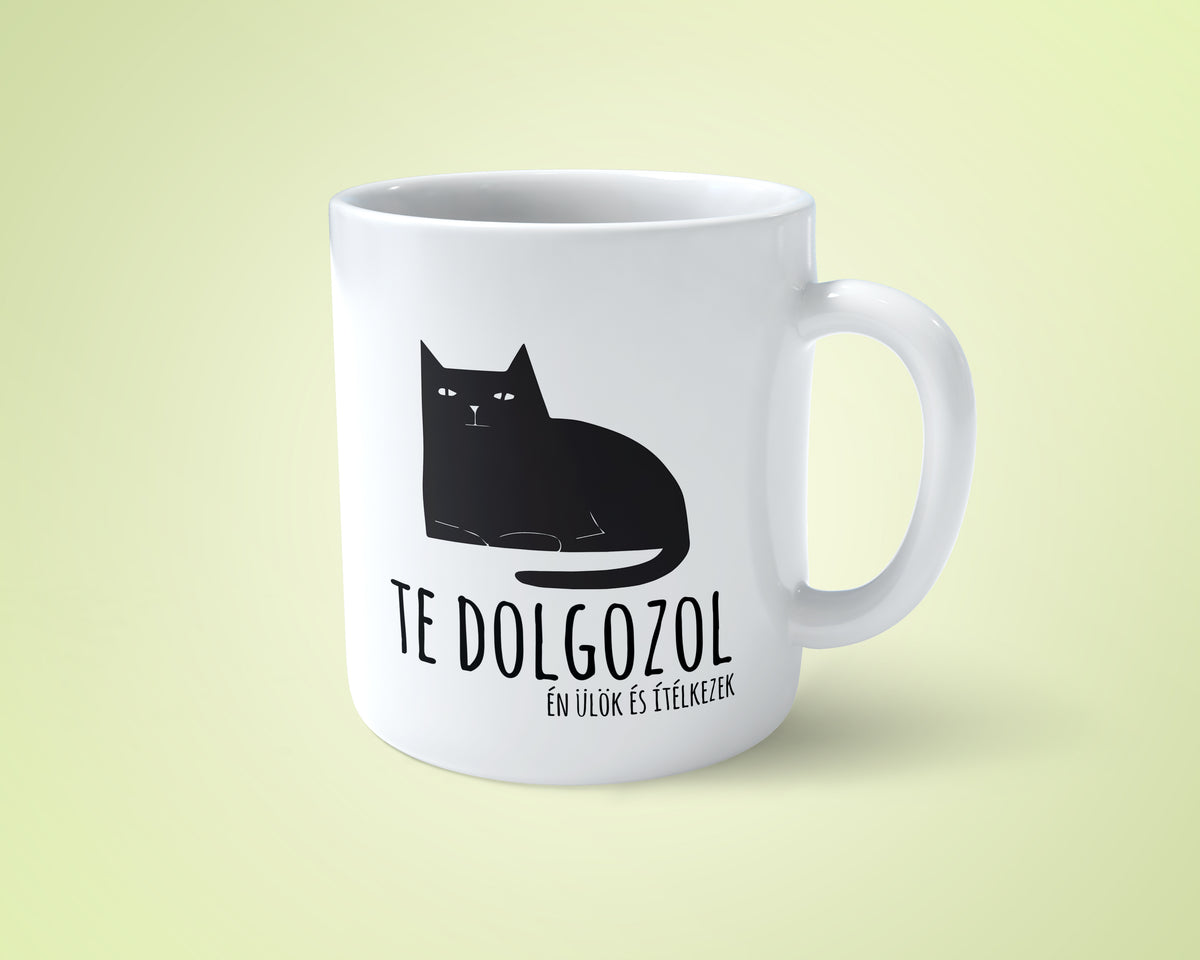 Te dolgozol...bögre